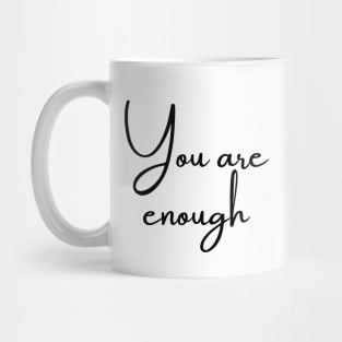 You Are Enough Mug